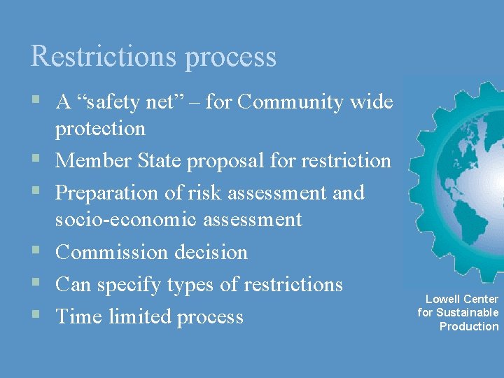 Restrictions process § A “safety net” – for Community wide § § § protection