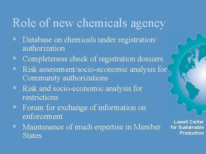 Role of new chemicals agency § Database on chemicals under registration/ § § §