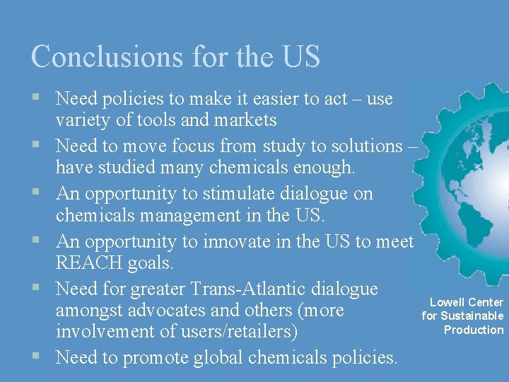 Conclusions for the US § Need policies to make it easier to act –