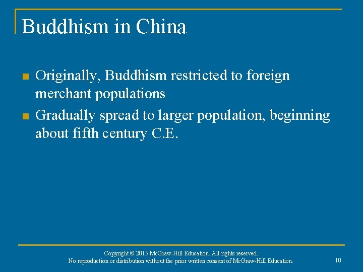 Buddhism in China n n Originally, Buddhism restricted to foreign merchant populations Gradually spread