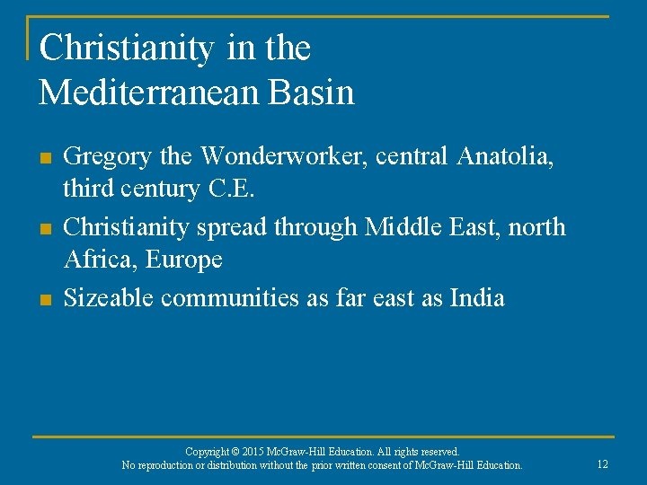 Christianity in the Mediterranean Basin n Gregory the Wonderworker, central Anatolia, third century C.