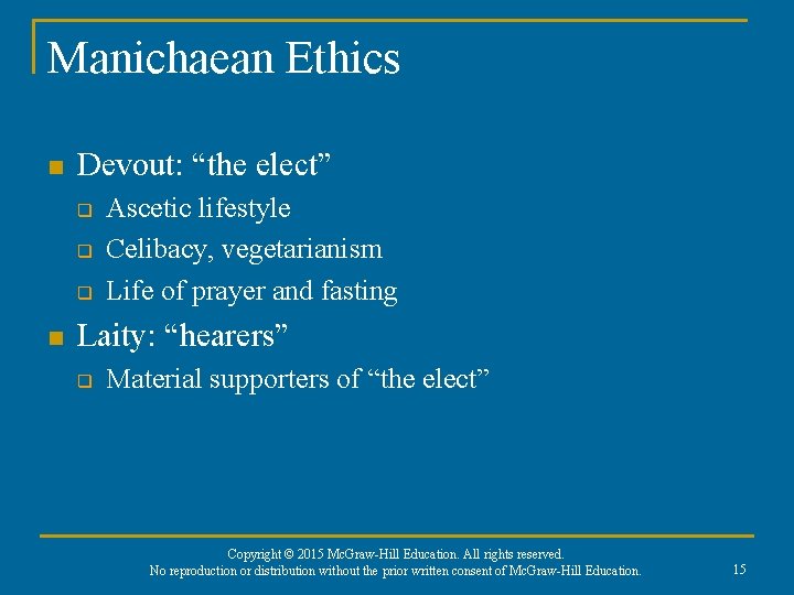 Manichaean Ethics n Devout: “the elect” q q q n Ascetic lifestyle Celibacy, vegetarianism