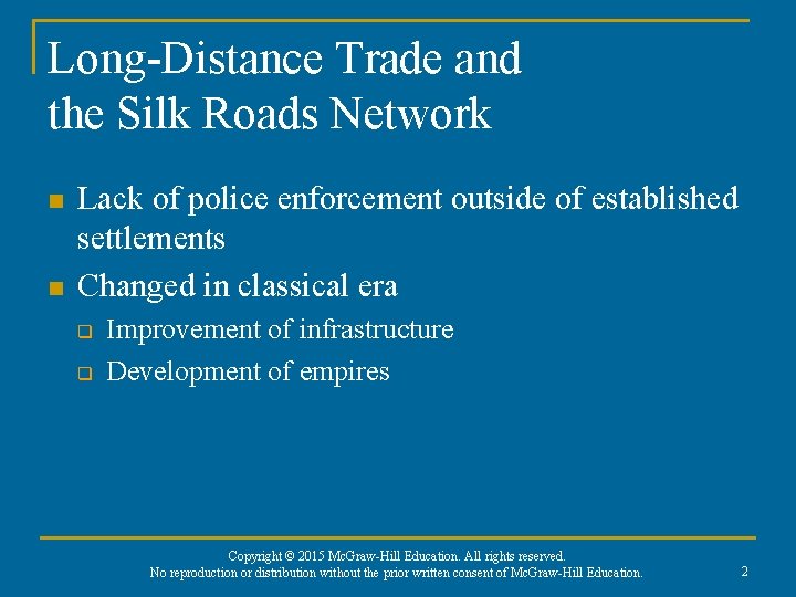 Long-Distance Trade and the Silk Roads Network n n Lack of police enforcement outside