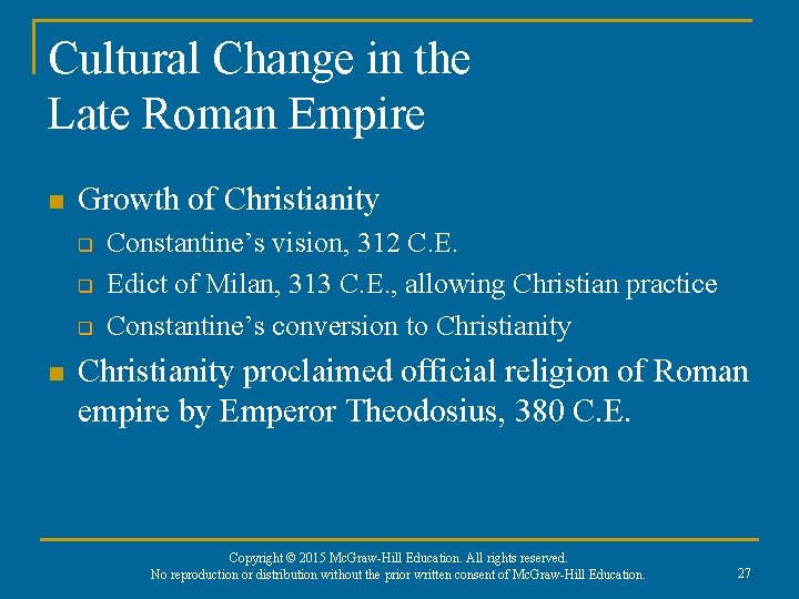 Cultural Change in the Late Roman Empire n Growth of Christianity q q q