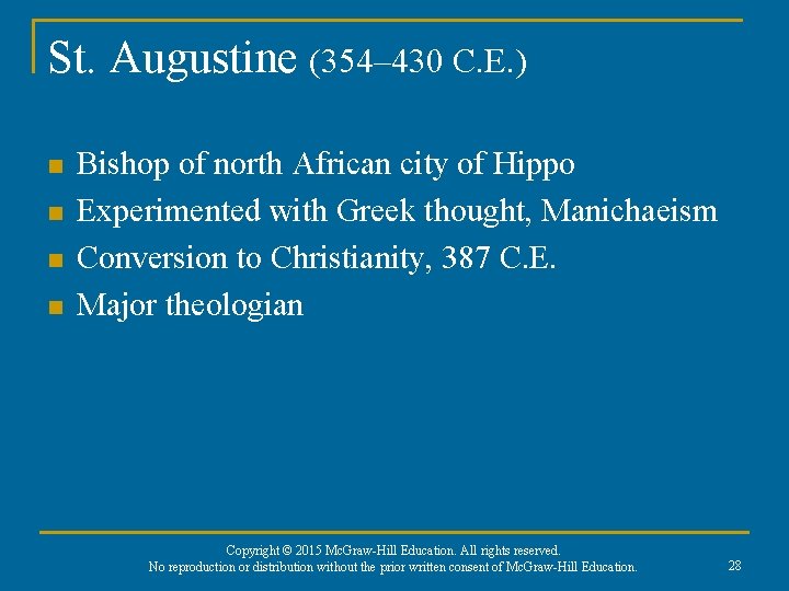 St. Augustine (354– 430 C. E. ) n n Bishop of north African city