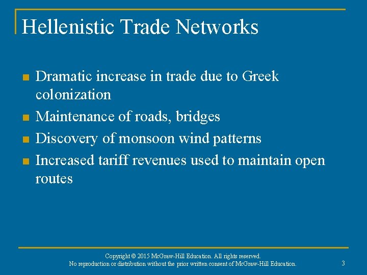Hellenistic Trade Networks n n Dramatic increase in trade due to Greek colonization Maintenance