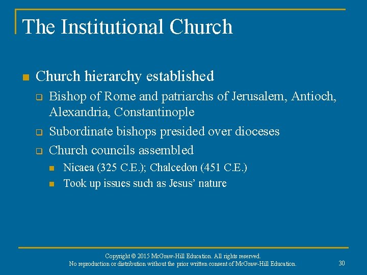 The Institutional Church n Church hierarchy established q q q Bishop of Rome and