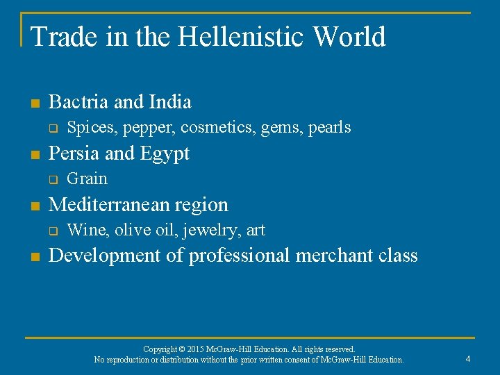 Trade in the Hellenistic World n Bactria and India q n Persia and Egypt