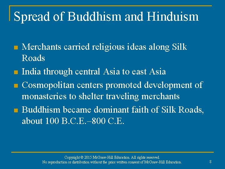Spread of Buddhism and Hinduism n n Merchants carried religious ideas along Silk Roads