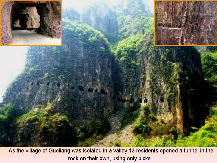 As the village of Guoliang was isolated in a valley, 13 residents opened a