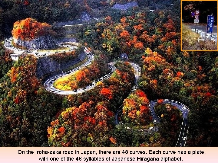 On the Iroha-zaka road in Japan, there are 48 curves. Each curve has a