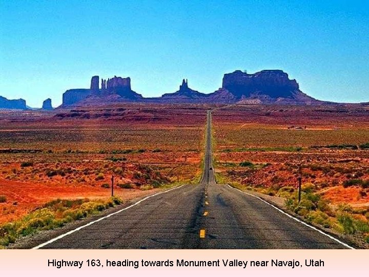 Highway 163, heading towards Monument Valley near Navajo, Utah 