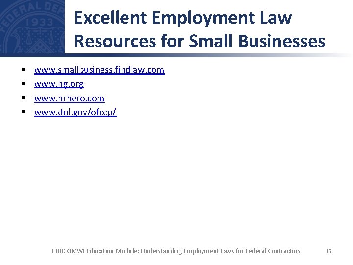 Excellent Employment Law Resources for Small Businesses § § www. smallbusiness. findlaw. com www.