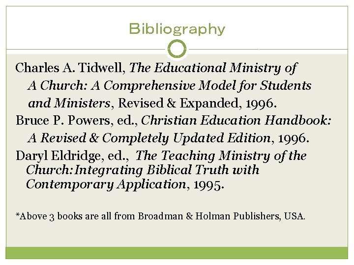 Ｂｉｂｌｉｏｇｒａｐｈｙ Charles A. Tidwell, The Educational Ministry of A Church: A Comprehensive Model for