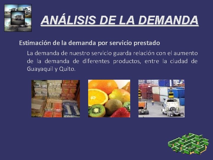 ANÁLISIS DE LA DEMANDA Estimación de la demanda por servicio prestado La demanda de