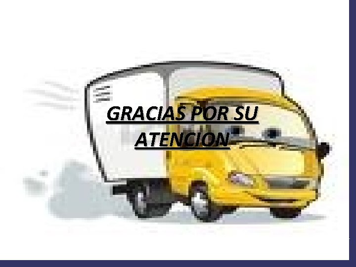 GRACIAS POR SU ATENCION 