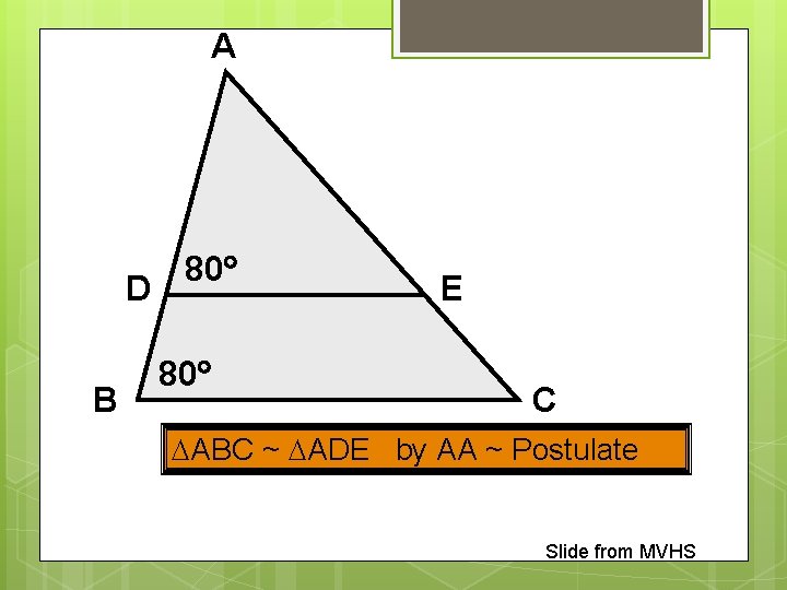 A D B 80 80 E C ABC ~ ADE by AA ~ Postulate A D B 80 80 E C ABC ~ ADE by AA ~ Postulate