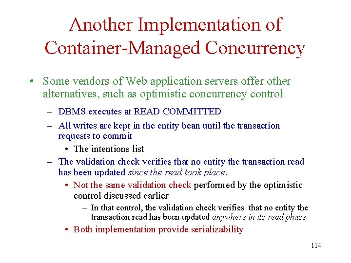 Another Implementation of Container-Managed Concurrency • Some vendors of Web application servers offer other