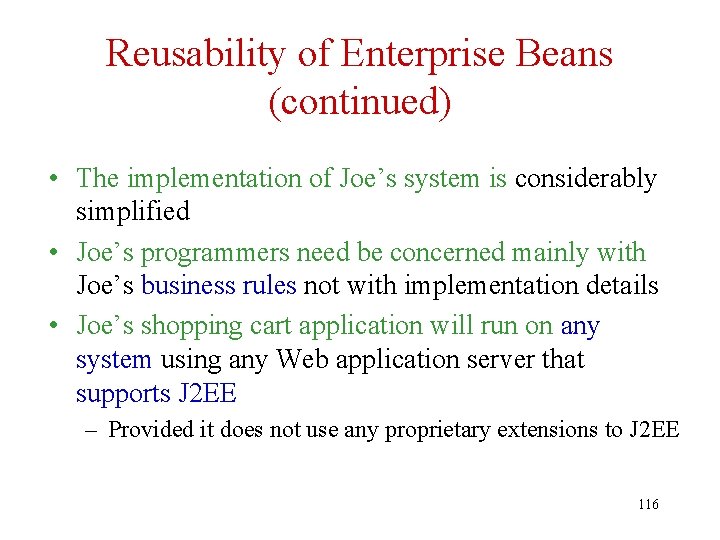 Reusability of Enterprise Beans (continued) • The implementation of Joe’s system is considerably simplified
