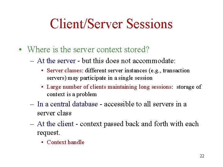 Client/Server Sessions • Where is the server context stored? – At the server -