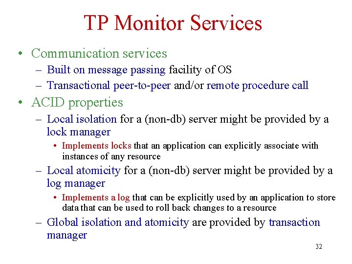 TP Monitor Services • Communication services – Built on message passing facility of OS