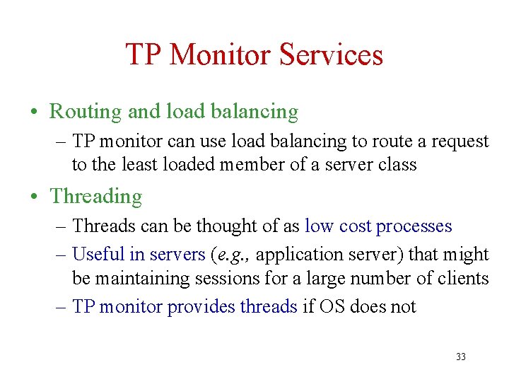 TP Monitor Services • Routing and load balancing – TP monitor can use load