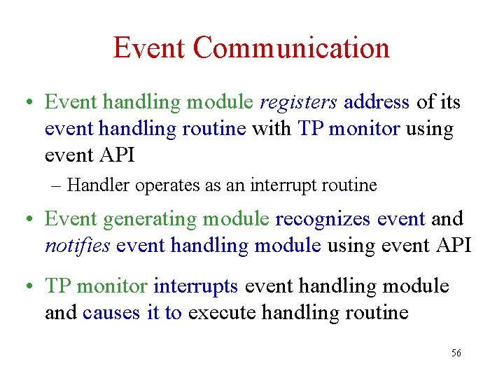 Event Communication • Event handling module registers address of its event handling routine with