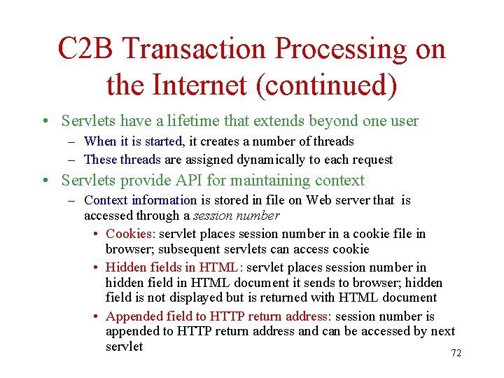 C 2 B Transaction Processing on the Internet (continued) • Servlets have a lifetime
