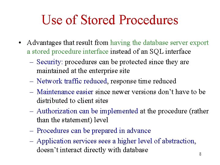 Use of Stored Procedures • Advantages that result from having the database server export