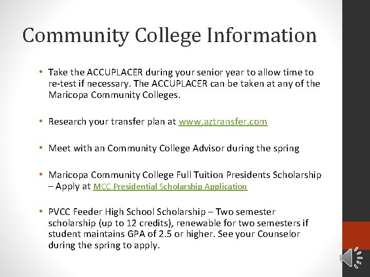 Community College Information • Take the ACCUPLACER during your senior year to allow time