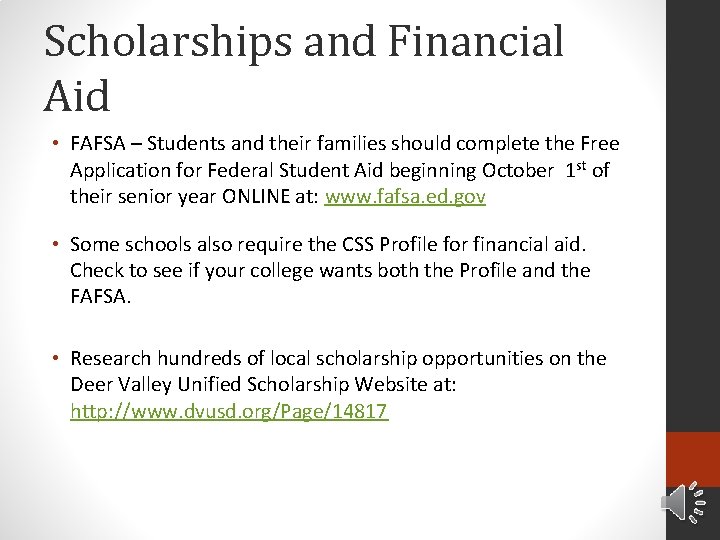 Scholarships and Financial Aid • FAFSA – Students and their families should complete the