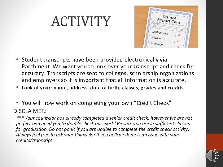 ACTIVITY • Student transcripts have been provided electronically via Parchment. We want you to