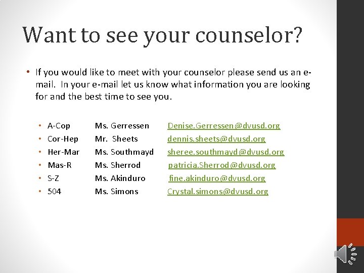 Want to see your counselor? • If you would like to meet with your