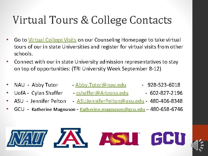 Virtual Tours & College Contacts • • • Go to Virtual College Visits on