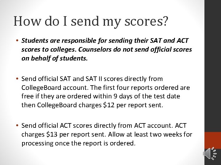 How do I send my scores? • Students are responsible for sending their SAT How do I send my scores? • Students are responsible for sending their SAT