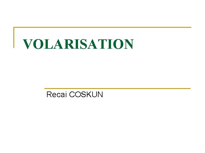 VOLARISATION Recai COSKUN VOLARISATION Recai COSKUN