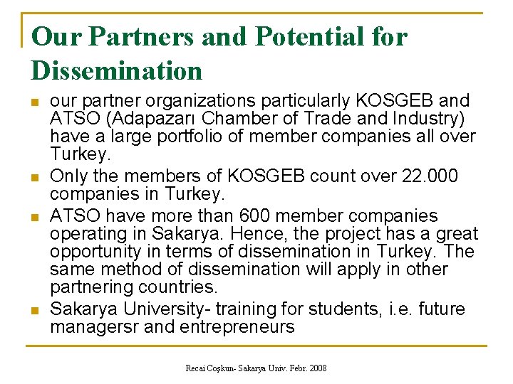 Our Partners and Potential for Dissemination n n our partner organizations particularly KOSGEB and Our Partners and Potential for Dissemination n n our partner organizations particularly KOSGEB and