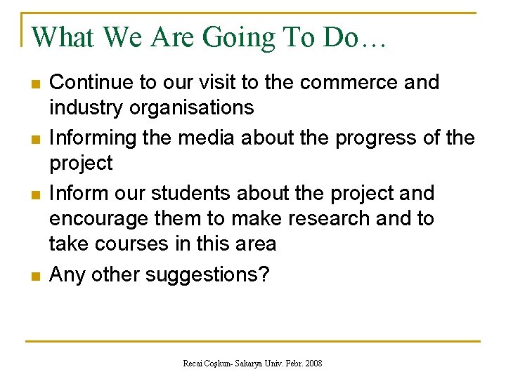 What We Are Going To Do… n n Continue to our visit to the What We Are Going To Do… n n Continue to our visit to the