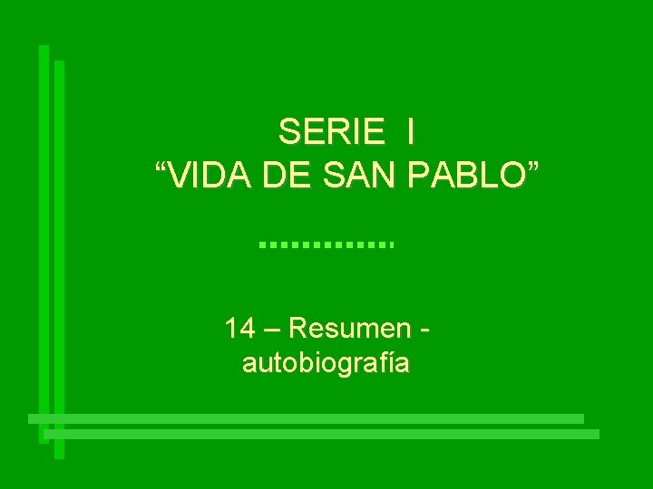 SERIE I “VIDA DE SAN PABLO” 14 – Resumen autobiografía 