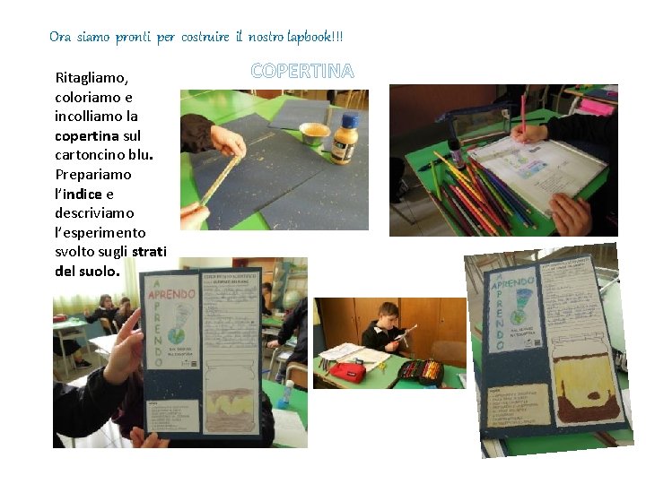 Ora siamo pronti per costruire il nostro lapbook!!! Ritagliamo, coloriamo e incolliamo la copertina
