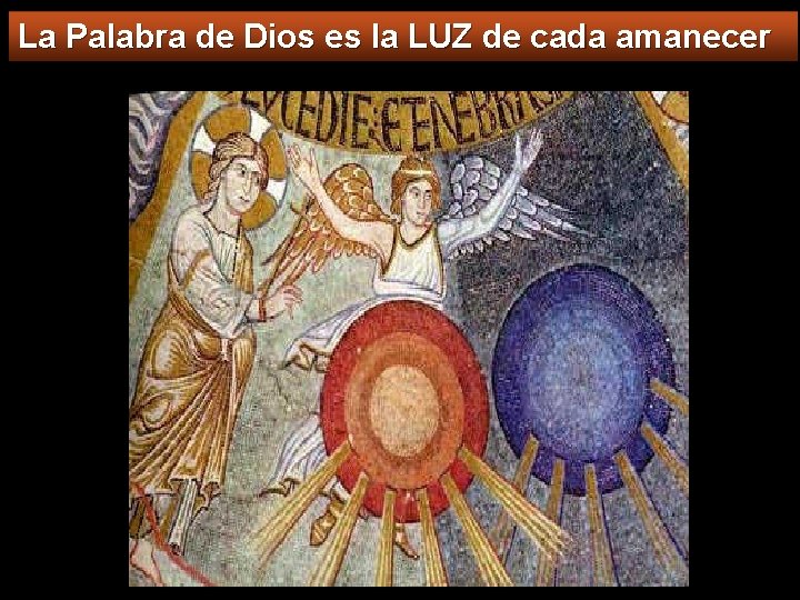 La Palabra de Dios es la LUZ de cada amanecer 