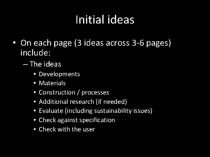 Initial ideas • On each page (3 ideas across 3 -6 pages) include: –