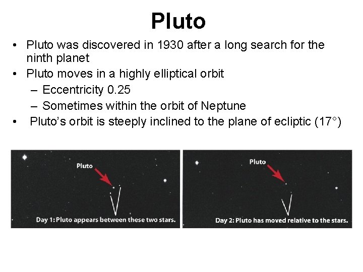 Pluto • Pluto was discovered in 1930 after a long search for the ninth Pluto • Pluto was discovered in 1930 after a long search for the ninth