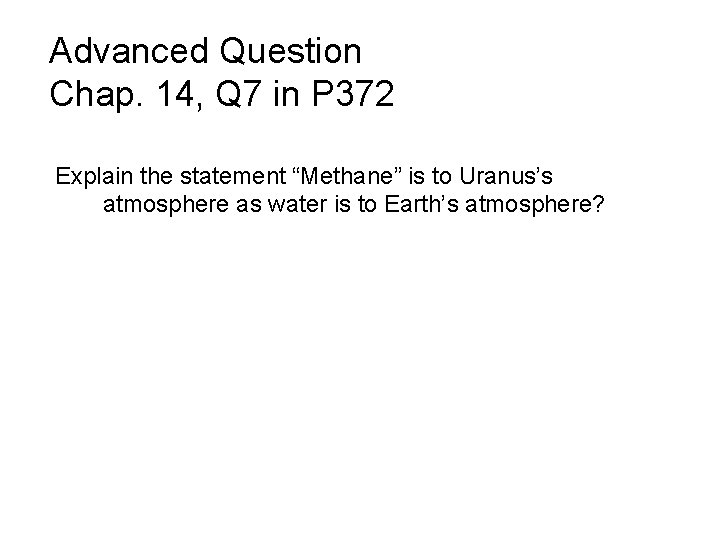 Advanced Question Chap. 14, Q 7 in P 372 Explain the statement “Methane” is Advanced Question Chap. 14, Q 7 in P 372 Explain the statement “Methane” is