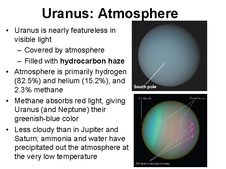 Uranus: Atmosphere • Uranus is nearly featureless in visible light – Covered by atmosphere Uranus: Atmosphere • Uranus is nearly featureless in visible light – Covered by atmosphere