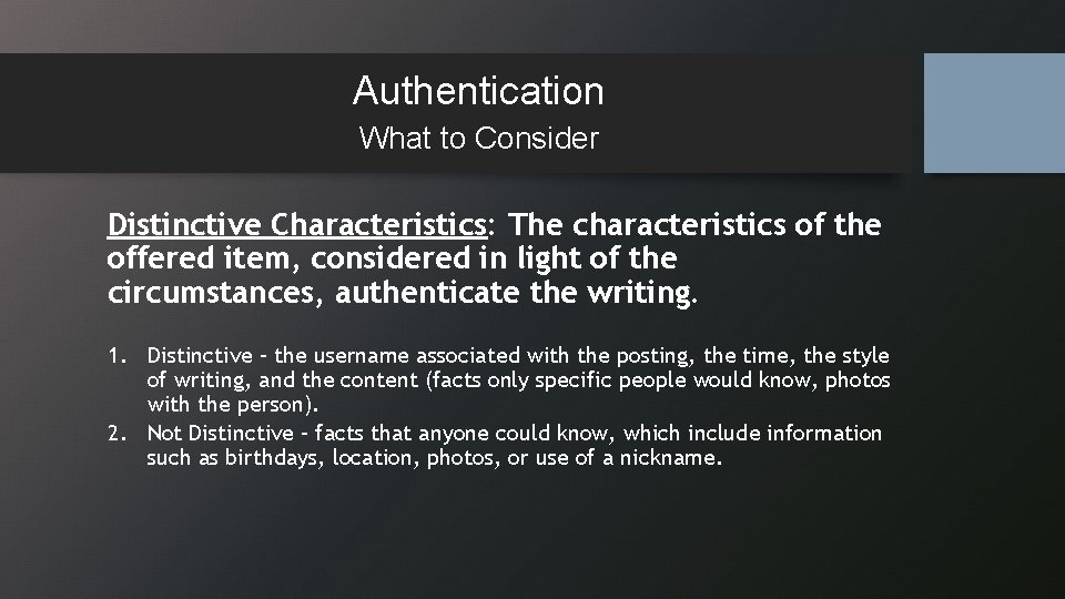 Authentication What to Consider Distinctive Characteristics: The characteristics of the offered item, considered in