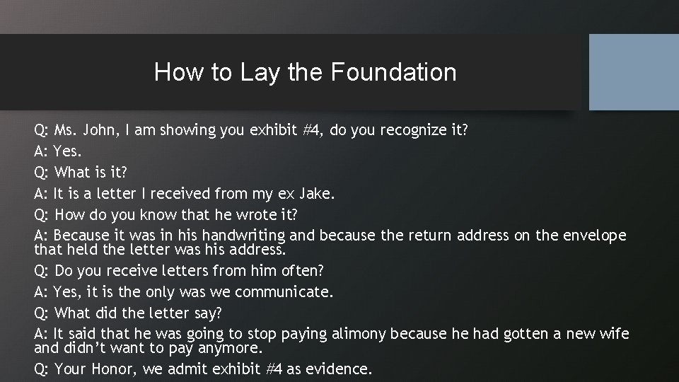 How to Lay the Foundation Q: Ms. John, I am showing you exhibit #4,