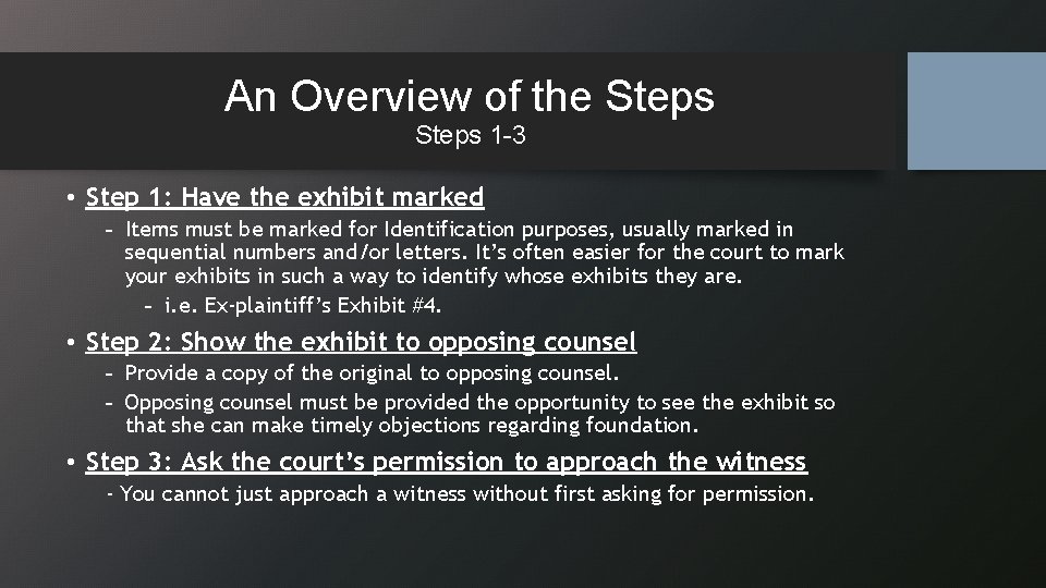 An Overview of the Steps 1 -3 • Step 1: Have the exhibit marked