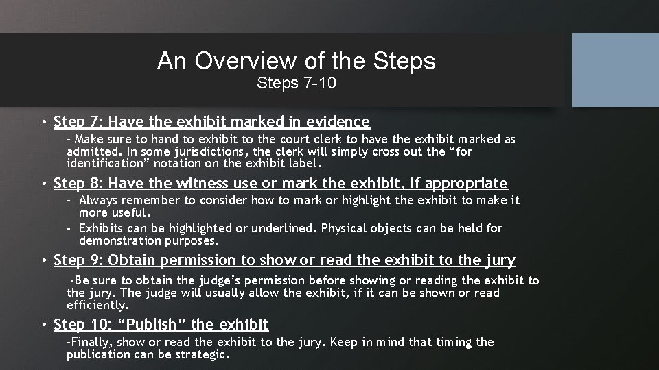 An Overview of the Steps 7 -10 • Step 7: Have the exhibit marked