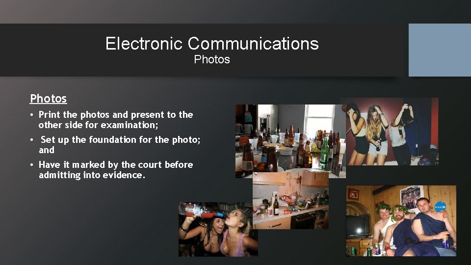 Electronic Communications Photos • Print the photos and present to the other side for